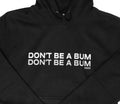 Don't Be A Bum Hoodie Black
