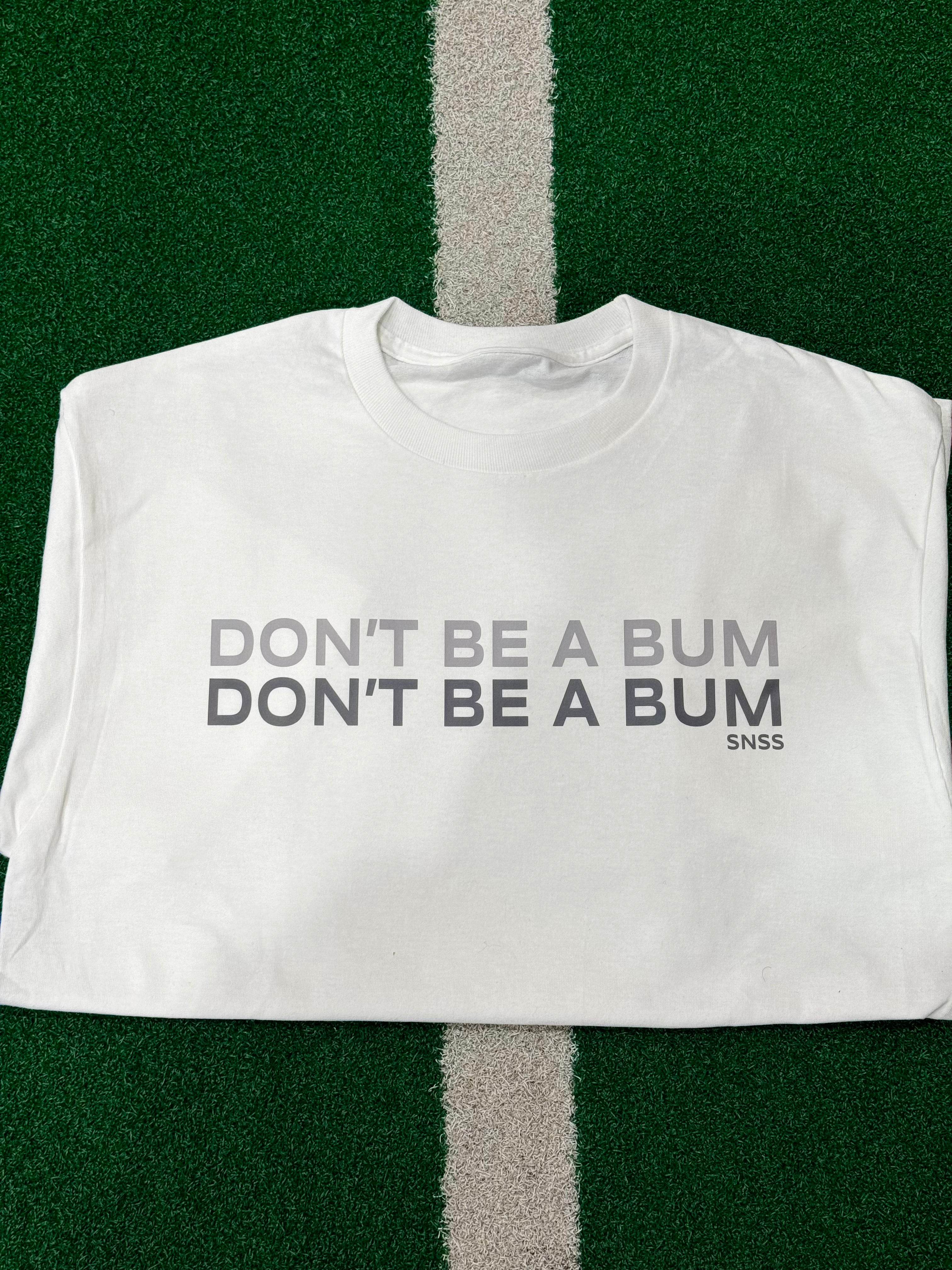 "Don't Be A Bum" Short sleeve T-Shirt