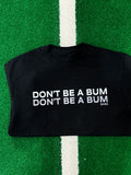 "Don't Be A Bum" Short sleeve T-Shirt 2.0