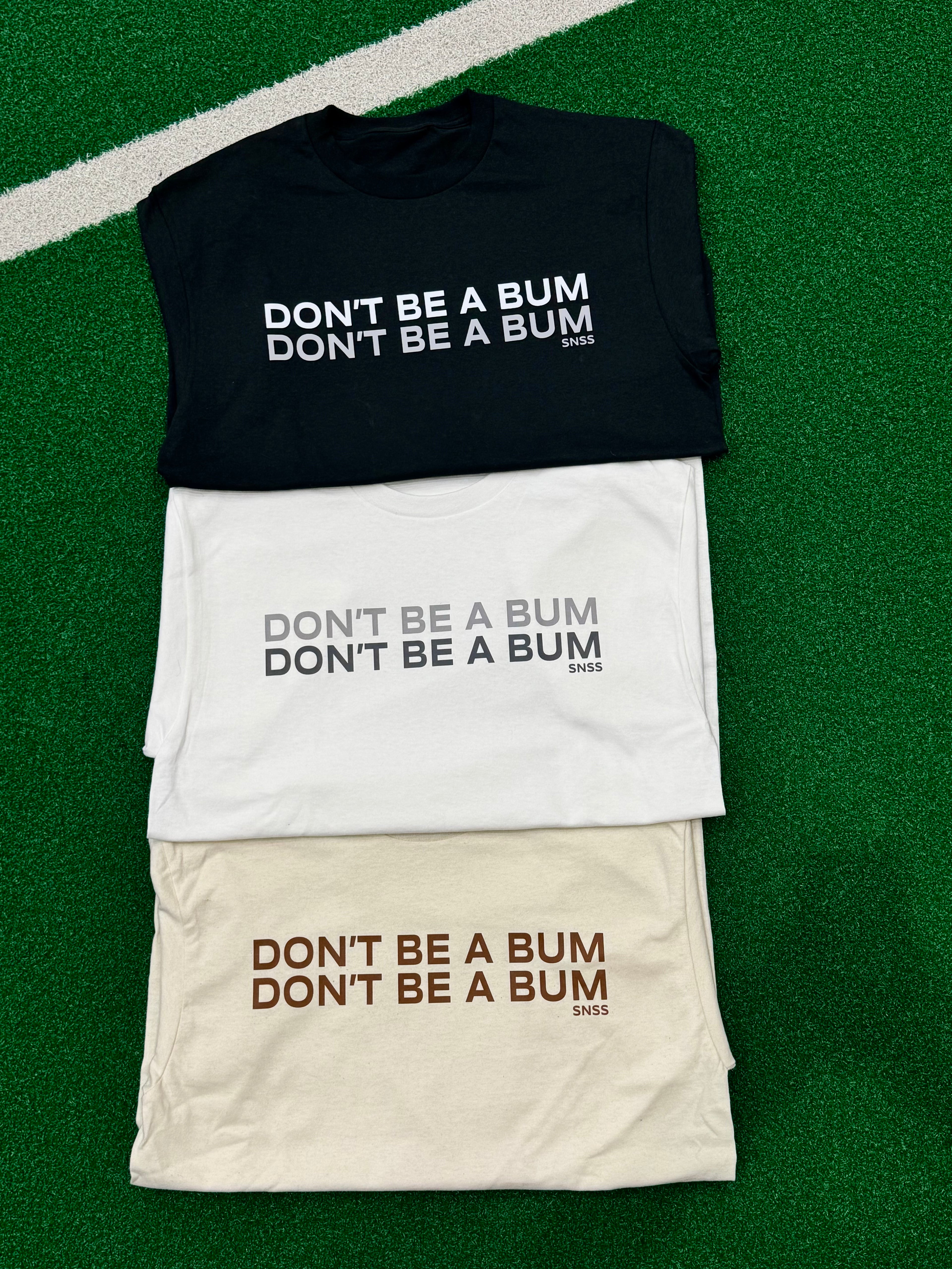 "Don't Be A Bum" Short sleeve T-Shirt